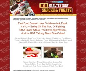 100 Healthy Raw Snacks And Treats – Healthy snacks that taste great. Natural – Sugar Free – No Cook – Living Nutrition for Living Bodies.