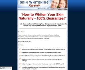 Skin Whitening Forever – Whitening Your Skin Easily, Naturally and Forever