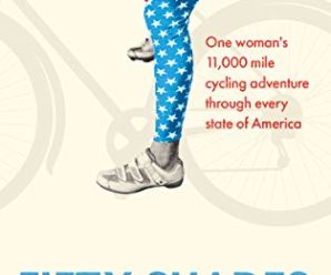 50 Shades Of The USA: One woman’s 11,000 mile cycling adventure through every state of America (Anna’s Adventures Book 2)