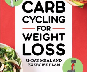 Carb Cycling for Weight Loss: 21-Day Meal and Exercise Plan