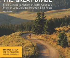 Cycling the Great Divide: From Canada to Mexico on North America’s Premier Long-Distance Mountain Bike Route, 2nd Edition