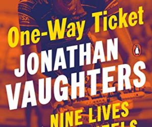 One-Way Ticket: Nine Lives on Two Wheels