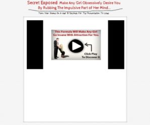 Secret Exposed – Make Any Girl Obsessively Desire You…