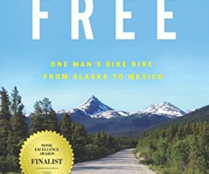 Downhills Don’t Come Free: One Man’s Bike Ride from Alaska to Mexico