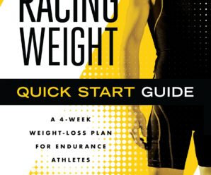 Racing Weight Quick Start Guide: A 4-Week Weight-Loss Plan for Endurance Athletes (The Racing Weight Series)